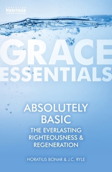 Paperback Absolutely Basic: The Everlasting Righteousness & Regeneration Book