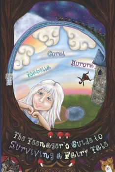 Paperback The Teenager's Guide to Surviving a Fairy Tale Book