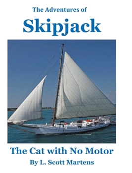 Hardcover The Adventures of SKIPJACK: The Cat with No Motor Book