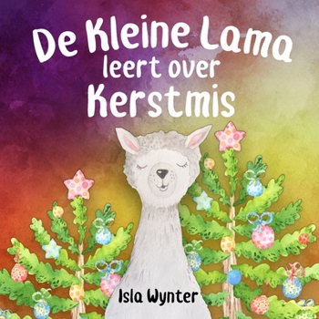 Paperback De Kleine Lama Leert Over Kerstmis [Dutch] Book