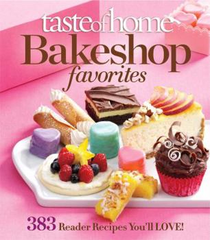 Paperback Taste of Home Bake Shop Favorites: 383 Reader Recipes You'll Love! Book