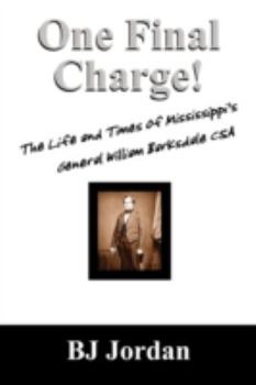 Paperback One Final Charge!: The Life and Times of Mississippi's General William Barksdale CSA Book