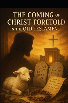 Paperback The Coming of Christ Foretold in the Old Testament Book