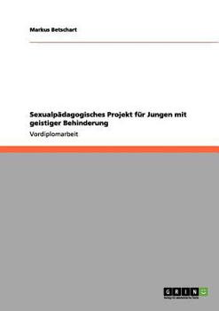 Paperback Sexualpädagogisches Projekt für Jungen mit geistiger Behinderung [German] Book