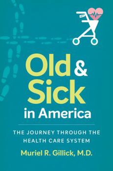 Hardcover Old and Sick in America: The Journey through the Health Care System Book