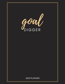 Goal Digger: 2020 Planner, Monthly and Weekly Planner, New Year, Christmas Gift, Gift for Yourself, Girl Boss, Boss Lady, Female Entrepreneur Business Owner, Size 8.5x11