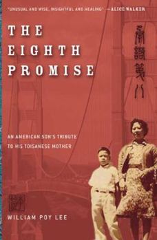 Hardcover The Eighth Promise: An American Son's Tribute to His Toisanese Mother Book