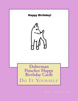 Paperback Doberman Pinscher Happy Birthday Cards: Do It Yourself Book