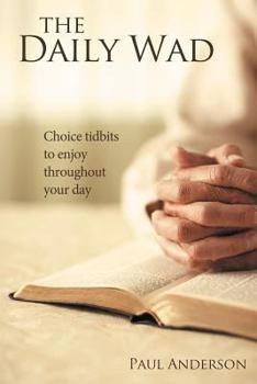 Paperback The Daily Wad: Choice Tidbits to Enjoy Throughout Your Day Book
