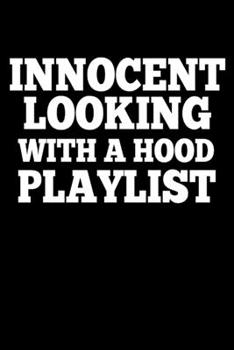 Paperback Innocent Looking with a Hood Playlist: Gangsta Rap Artist Handle It present Homework Book Notepad Notebook Composition and Journal Gratitude Dot Diary Book