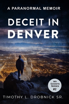 Deceit in Denver: A Paranormal Memoir B0992M29TZ Book Cover