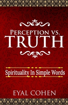 Paperback Perception vs Truth: Spirituality In Simple Words Book