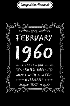 Composition Notebook: February 1960 Sunshine Mixed With A Little Hurricane  Journal/Notebook Blank Lined Ruled 6x9 100 Pages