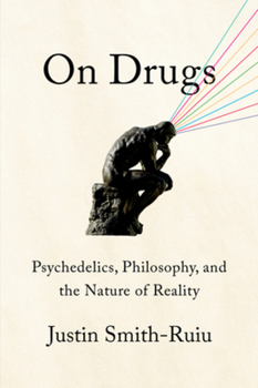 Hardcover On Drugs: Psychedelics, Philosophy, and the Nature of Reality Book