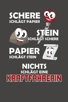 Paperback Schere Schlägt Papier - Stein schlägt Schere - Papier schlägt Stein - Nichts schlägt eine Kraftfahrerin: Praktischer Wochenplaner für ein ganzes Jahr [German] Book