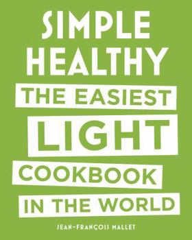 Hardcover Simple Healthy: The Easiest Light Cookbook in the World Book