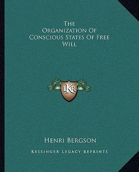 Paperback The Organization Of Conscious States Of Free Will Book