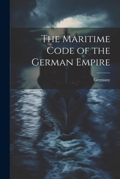 Paperback The Maritime Code of the German Empire Book