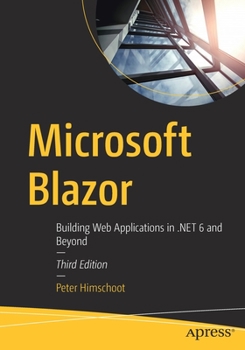 Paperback Microsoft Blazor: Building Web Applications in .Net 6 and Beyond Book