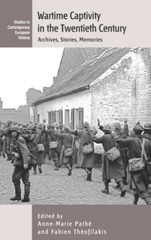 Library Binding Wartime Captivity in the 20th Century: Archives, Stories, Memories Book