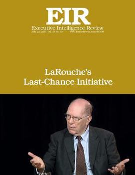 Paperback LaRouche's Last-Chance Initiative: Executive Intelligence Review; Volume 43, Issue 30 Book