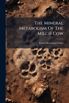 Paperback The Mineral Metabolism Of The Milch Cow: Second Paper Book