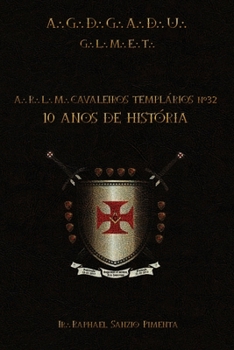 Paperback A.R.L.M. Cavaleiros Templários N° 32: 10 anos de história [Portuguese] Book