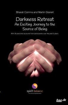 Paperback Darkness Retreat - An Exciting Journey to the Source of Being Book