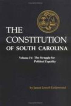 The Constitution of South Carolina Vol. 4 : The Struggle for Political Equality