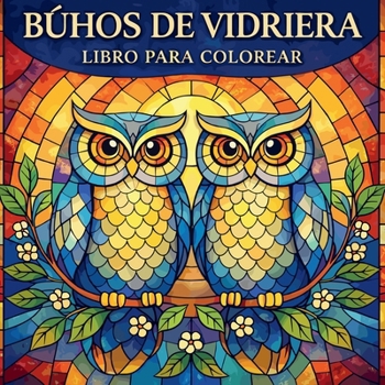 Paperback Búhos de Vidriera - Libro para Colorear [Spanish] Book