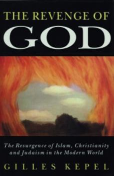 Paperback The Revenge of God: The Resurgence of Islam, Christianity, and Judaism in the Modern World Book