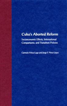 Paperback Cuba's Aborted Reform: Socioeconomic Effects, International Comparisons, and Transition Policies Book