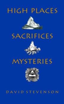 Paperback High Places, Sacrifices, Mysteries Book