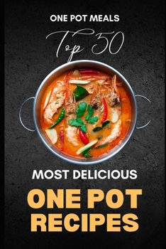 Paperback One Pot Meals: Top 50 Most Delicious One pot Recipes Book