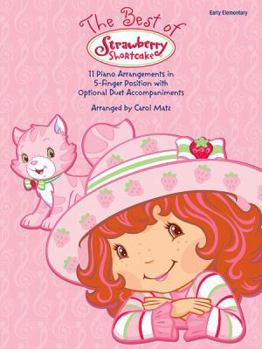 Paperback The Best of Strawberry Shortcake: 11 Piano Arrangements in 5-Finger Position with Optional Duet Accompaniments Book