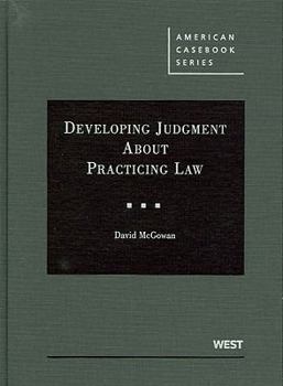 Hardcover Developing Judgment about Practicing Law Book