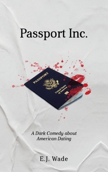 Paperback Passport Inc.: A Dark Comedy about American Dating Book