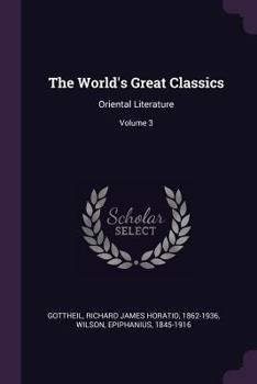 Paperback The World's Great Classics: Oriental Literature; Volume 3 Book