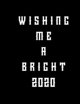 Paperback Wishing Me A Bright 2020: 2020 Standard Diary: AT A GLANCE Daily Diary Planner One Page A Day Book