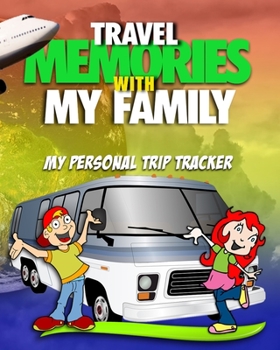 Paperback Travel Memories with My Family: My Personal Trip Tracker Book