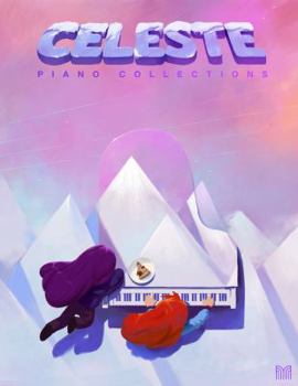 Paperback Celeste Piano Collections - Sheet Music from the game [Paperback] Lena Raine; Trevor Alan Gomes; David René Christensen and David Peacock Book