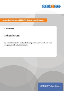 Paperback Indien boomt: Automobilhersteller und Zulieferer positionieren sich auf dem prosperierenden Subkontinent [German] Book