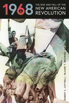 Hardcover 1968: The Rise and Fall of the New American Revolution Book