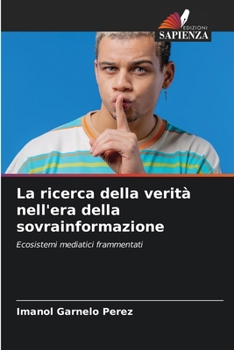 La ricerca della verità nell'era della sovrainformazione (Italian Edition)