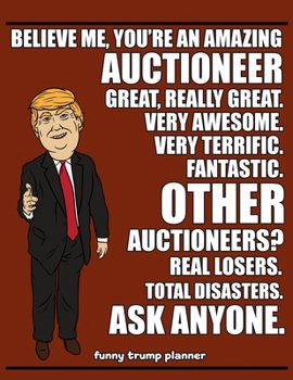 Paperback Funny Trump Planner: Funny Auctioneer Engineer Planner for Trump Supporters (Conservative Trump Gift) Book