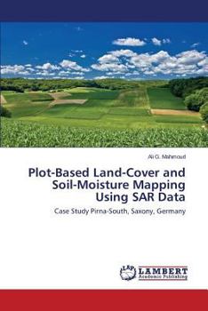 Paperback Plot-Based Land-Cover and Soil-Moisture Mapping Using SAR Data Book