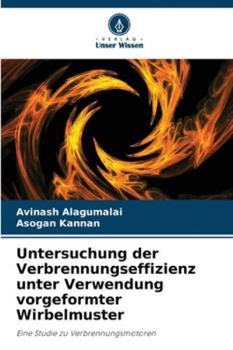 Paperback Untersuchung der Verbrennungseffizienz unter Verwendung vorgeformter Wirbelmuster [German] Book