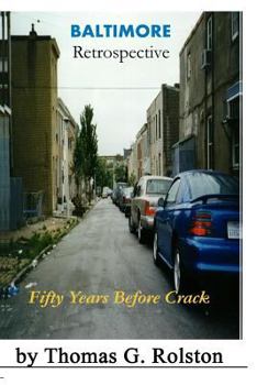 Paperback BALTIMORE Retrospective: Fifty Years Before Crack Book