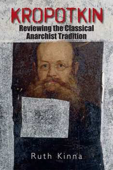 Paperback Kropotkin: Reviewing the Classical Anarchist Tradition Book
