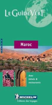 Michelin Green Sightseeing Travel Guide to Morocco (Maroc), French Language Edition - Book  of the Michelin Le Guide Vert